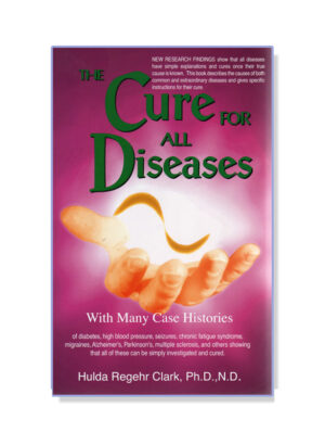"The Cure For All Diseases," Book by Hulda Clark