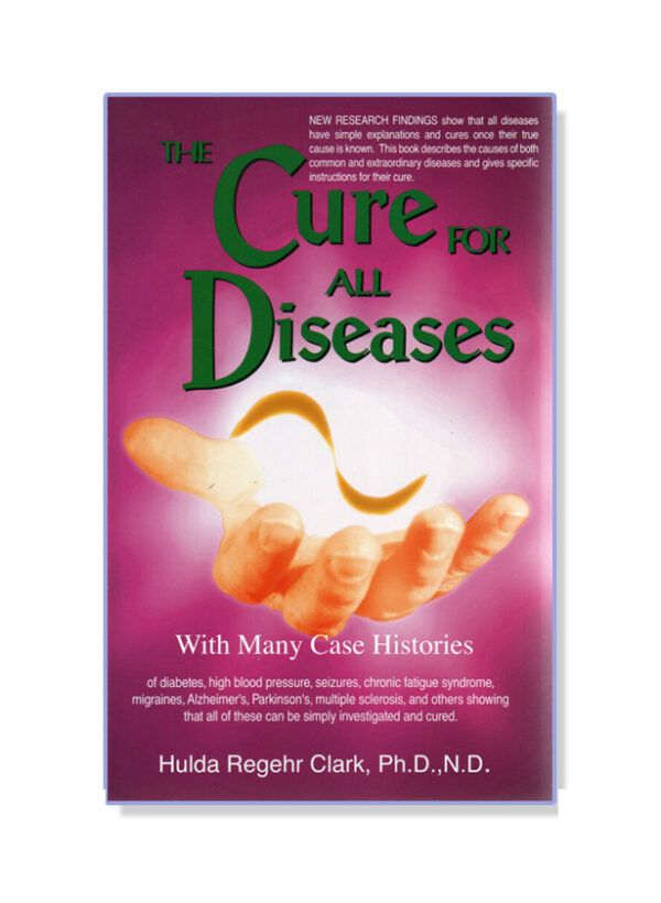 The Cure for All Diseases book by Hulda Clark