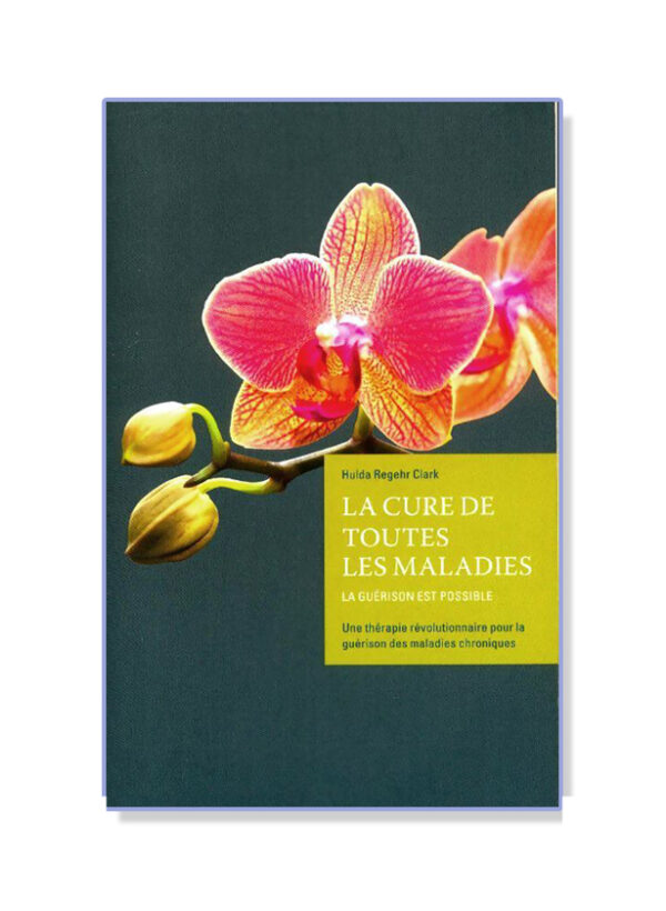 “La Cure de Toutes les Maladies,” French translation of The Cure for All Diseases book by Hulda Clark