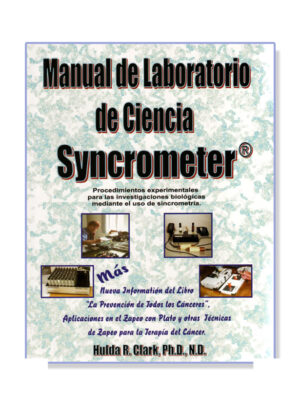 Manual de Laboratorio de Ciencia Syncrometer Spanish Translation of book by Dr. Hulda Clark